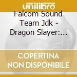 Falcom Sound Team Jdk - Dragon Slayer: The Legend Of Heroes (Special Ed.) cd