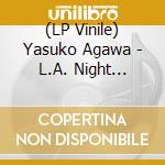 (LP Vinile) Yasuko Agawa - L.A. Night (Clear Vinyl) vinile