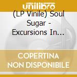 (LP Vinile) Soul Sugar - Excursions In Dub vinile