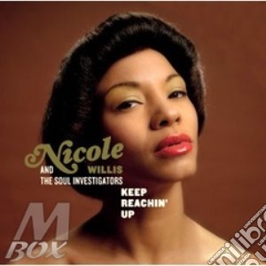Willis And The Soul Investigat - Keep Reachin' Up (Cd) cd musicale di Nicole Willis