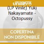 (LP Vinile) Yuki Nakayamate - Octopussy vinile