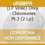 (LP Vinile) Onra - Chinoiseries Pt.3 (2 Lp) vinile