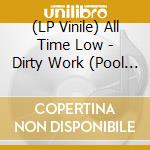 (LP Vinile) All Time Low - Dirty Work (Pool Water Blue/Guitar Splatter Vinyl) vinile
