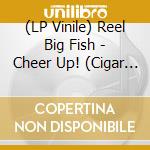 (LP Vinile) Reel Big Fish - Cheer Up! (Cigar Smoke Vinyl) (2 Lp) vinile