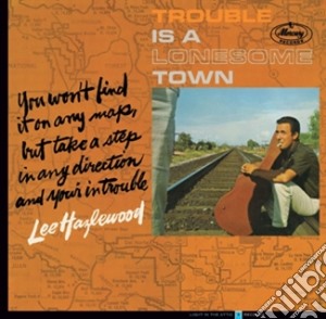 Lee Hazlewood - Trouble Is A Lonesome Town cd musicale di Lee Hazelwood