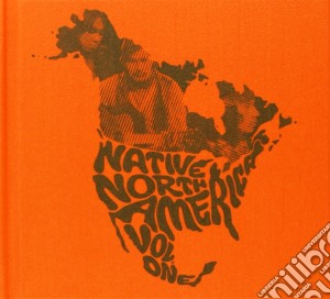 Native North America (vol. 1): Aboriginal Folk, Rock, And Co (2 Cd) cd musicale di Artisti Vari