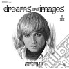 Arthur - Dreams And Images cd