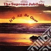 Supreme Jubilees - It'll All Be Over cd