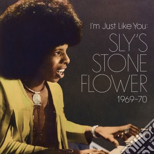 Sly Stone - I'm Just Like You: Sly's Stone Flower 1969-1970 cd musicale di Sly Stone