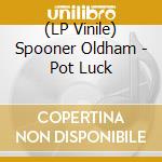 (LP Vinile) Spooner Oldham - Pot Luck vinile