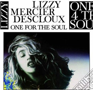 Lizzy Mercier Descloux - One For The Soul cd musicale di Lizzy Mercier Descloux