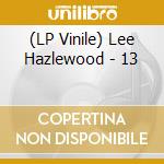 (LP Vinile) Lee Hazlewood - 13 lp vinile di Lee Hazlewood