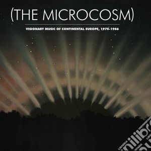 Microcosm (The) - Visionary Music Of Continental Europe (1970-86) (2 Cd) cd musicale di Microcosm (The)