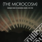 Microcosm (The) - Visionary Music Of Continental Europe (1970-86) (2 Cd) cd