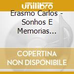 Erasmo Carlos - Sonhos E Memorias 1941-1972 cd