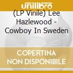 (LP Vinile) Lee Hazlewood - Cowboy In Sweden vinile