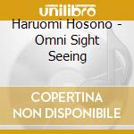 Haruomi Hosono - Omni Sight Seeing cd musicale di Haruomi Hosono