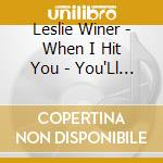 Leslie Winer - When I Hit You - You'Ll Feel It cd musicale