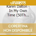 Karen Dalton - In My Own Time (50Th Anniversary Edition) cd musicale