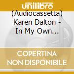 (Audiocassetta) Karen Dalton - In My Own Time (50Th Anniversary Edition) cd