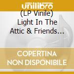 (LP Vinile) Light In The Attic & Friends / Various (2 Lp) vinile