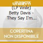 (LP Vinile) Betty Davis - They Say I'm Different (Pearl Flip/Horizon Vinyl) vinile