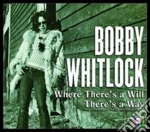 Where there's a will there's a way cd musicale di Bobby Whitlock
