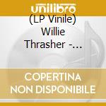 (LP Vinile) Willie Thrasher - Spirit Child vinile