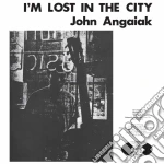 (LP Vinile) John Angaiak - I'm Lost In The City vinile