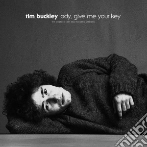 Tim Buckley - Lady, Give Me Your Key cd musicale di Tim Buckley