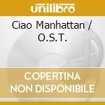 Ciao Manhattan / O.S.T. cd musicale