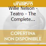Willie Nelson - Teatro - The Complete Sessions (Cd+Dvd) cd musicale di Willie Nelson