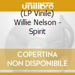 (LP Vinile) Willie Nelson - Spirit lp vinile di Willie Nelson