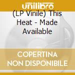(LP Vinile) This Heat - Made Available vinile
