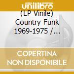 (LP Vinile) Country Funk 1969-1975 / Various (Orange Swirl) (2 Lp) vinile