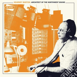 (LP Vinile) Kearney Barton: Architect Of The Northwest Sound / Various (2 Lp) lp vinile