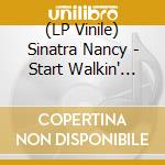 (LP Vinile) Sinatra Nancy - Start Walkin' 1965-1976 (2Lp-Transparent Yellow Vinyl) vinile