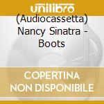 (Audiocassetta) Nancy Sinatra - Boots cd