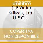 (LP Vinile) Sullivan, Jim - U.F.O. (Splatter) vinile
