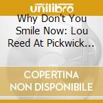 Why Don't You Smile Now: Lou Reed At Pickwick Records 1964 -1965 / Various cd