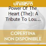Power Of The Heart (The): A Tribute To Lou Reed / Various cd