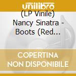 (LP Vinile) Nancy Sinatra - Boots (Red Vinyl) lp vinile