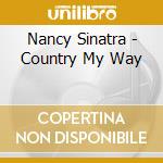 Nancy Sinatra - Country My Way cd