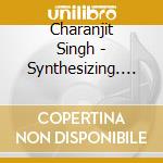 Charanjit Singh - Synthesizing. Ten Ragas To A Disco Beat cd