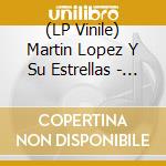 (LP Vinile) Martin Lopez Y Su Estrellas - Ocinando lp vinile di Martin Lopez Y Su Estrellas