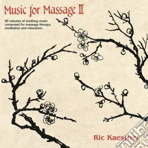Ric Kaestner - Music For Massage Ii cd musicale di Ric Kaestner