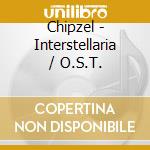 Chipzel - Interstellaria / O.S.T. cd musicale di Chipzel