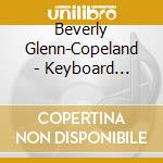 Beverly Glenn-Copeland - Keyboard Fantasies cd musicale di Beverly Glenn