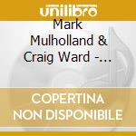 Mark Mulholland & Craig Ward - Waiting For The Storm cd musicale di Mark & w Mulholland