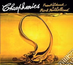 Franketienne & Mark Mulho - Chaophonies cd musicale di Franketienne & Mark Mulho